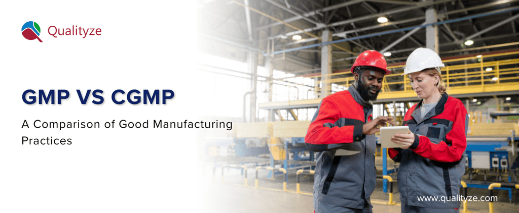 GMP vs cGMP: A Comparison of Good Manufacturing Practices