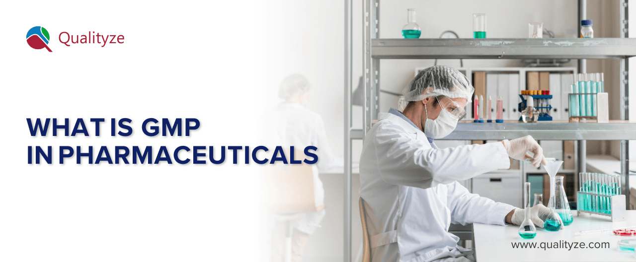 What is Good Manufacturing Practice GMP in Pharmaceuticals