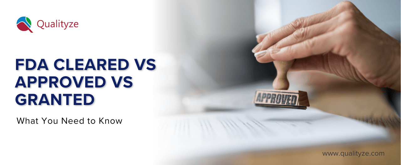 FDA Cleared vs Approved vs Granted: What You Need to Know