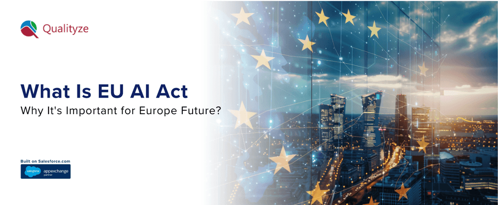 What Is EU AI Act: Why It's Important For Europe Future?