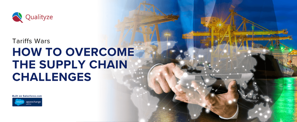 Tariffs Wars: How To Overcome The Supply Chain Challenges?