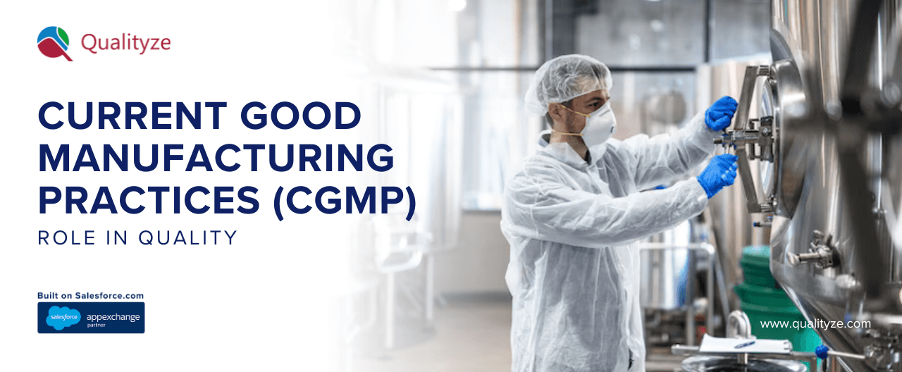 Current Good Manufacturing Practices (cGMP) Role in Quality