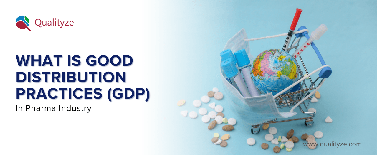 What Is Good Distribution Practices (GDP) In Pharma Industry