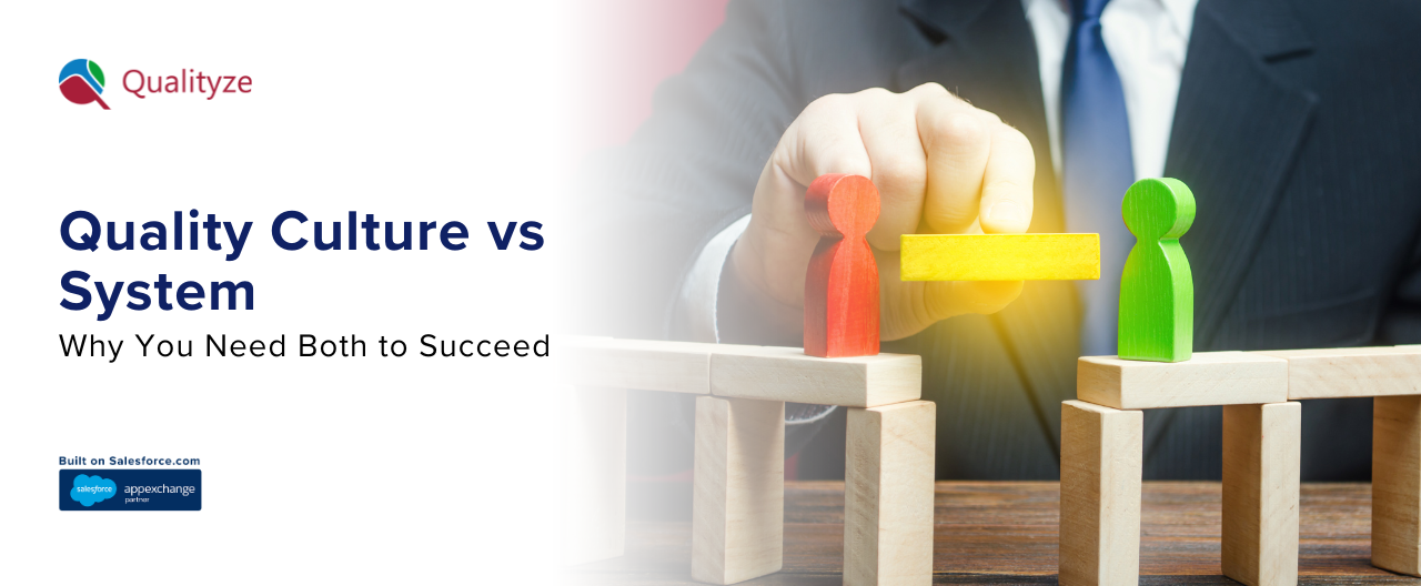 Quality Culture Vs System: Why Both Are Essential