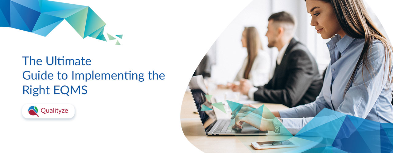The Ultimate Guide to Implement the Right EQMS for Your Organization