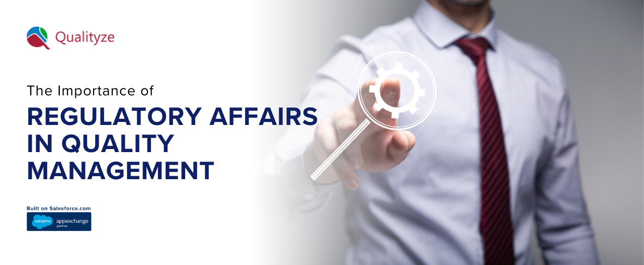 Regulatory Affairs in Quality Management: Why It Matters