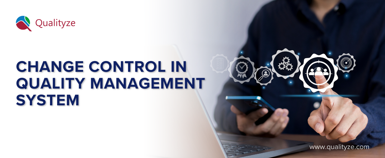 What Is Change Control in Quality Management System?