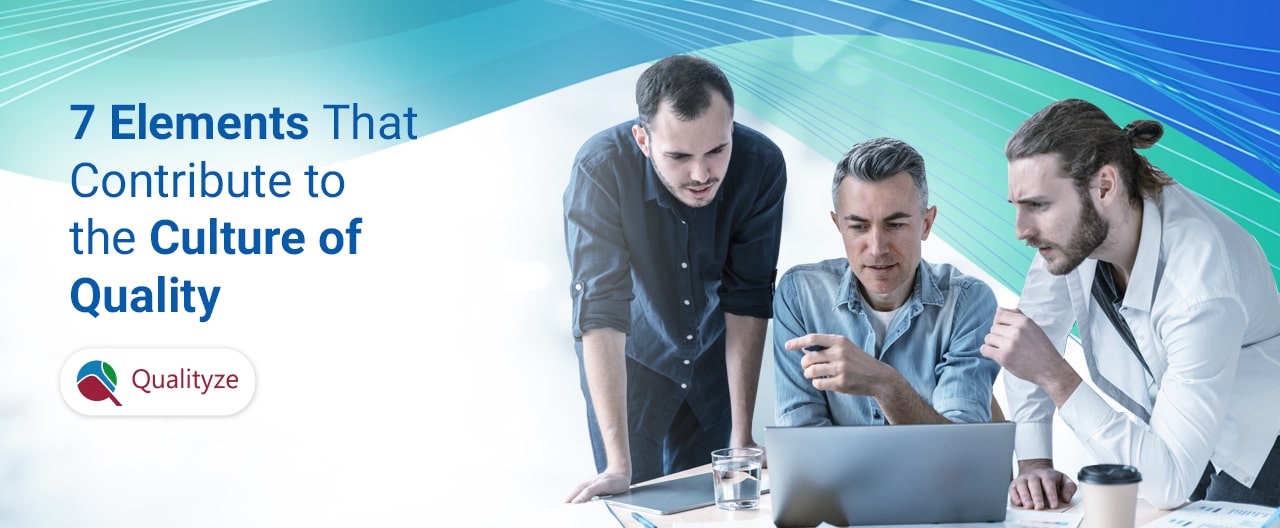 7-elements-that-contribute-to-culture-of-quality