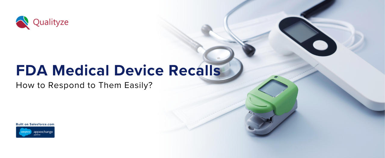 FDA Medical Device Recalls: How to Respond to Them Easily? 
