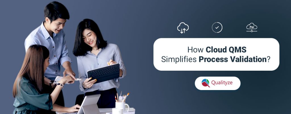 cloud-qms-simplifies-process-validation