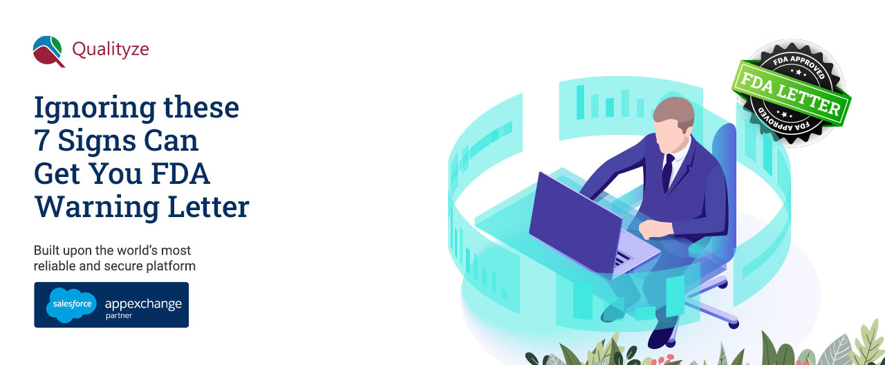 Ignoring these 7 signs  can get you FDA warning letter